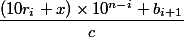 \dfrac{(10r_i + x)\times 10^{n-i}+b_{i+1}}{c}